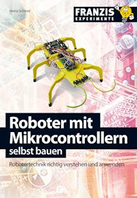 Roboter mit Mikrocontrollern selbst bauen - Heinz Schmid - E-Book