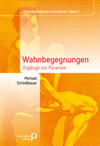 Wahnbegegnungen - Michael Schödlbauer - E-Book