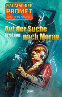 Raumschiff Promet - Von Stern zu Stern 42: Auf der Suche nach Moran - Gerd Lange - E-Book