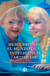 Descubriendo el mundo de la Inteligencia Artificial - Rocío Giménez Tizzano - E-Book