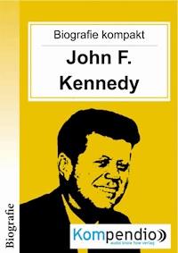 Biografie kompakt: John F. Kennedy - Adam White - E-Book