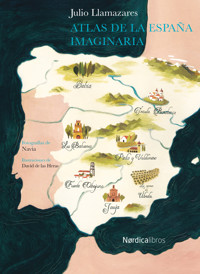 Atlas de la España imaginaria - Julio Llamazares - E-Book