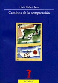 Caminos de la comprensión - Hans Robert Jauss - E-Book