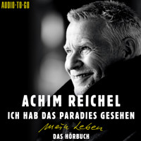Ich hab das Paradies gesehen (ungekürzt) - Achim Reichel - Hörbuch