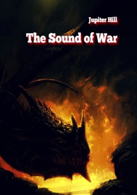 The Sound of War - Jupiter Hill - E-Book