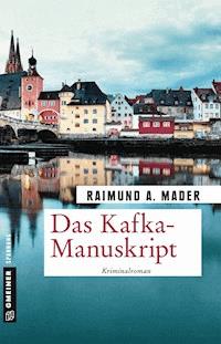 Das Kafka-Manuskript - Raimund A. Mader - E-Book