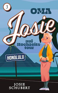 Oma Josie auf Hochzeitstour - Josie Schubert - E-Book