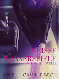 Heiße Wasserspiele: Erotische Novelle - Camille Bech - E-Book