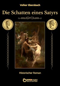 Die Schatten eines Satyrs - Volker Ebersbach - E-Book
