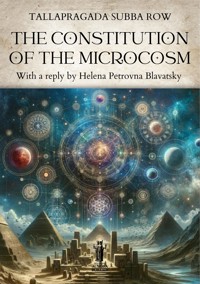 The Constitution of the Microcosm - Helena Petrovna Blavatsky - E-Book