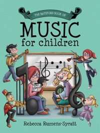 Batsford Book of Music for Children - Becky Rumens-Syratt - E-Book