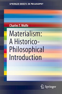 Materialism: A Historico-Philosophical Introduction - Charles T. Wolfe - E-Book