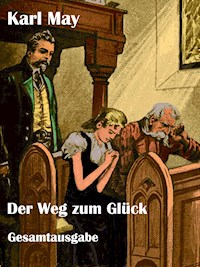 Der Weg zum Glück - Karl May - E-Book