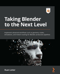 Taking Blender to the Next Level - Ruan Lotter - E-Book