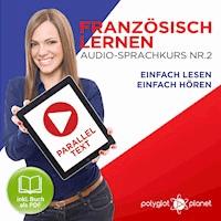 Französisch Lernen - Einfach Lesen - Einfach Hören 2 - Polyglot Planet - Hörbuch