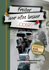 Früher war alles besser … oder? - Perry Payne - E-Book