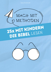25x mit Kindern die Bibel lesen - Sara Schmidt - E-Book