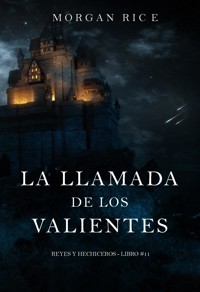 La llamada de los valientes (Reyes y hechiceros - Libro #11) - Morgan Rice - E-Book