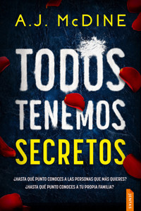 Todos tenemos secretos - A.J. McDine - E-Book