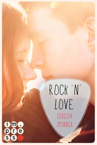 Rock'n'Love (Die Rockstars-Serie) - Teresa Sporrer - E-Book