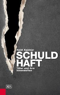 Schuld-Haft - Heidi Kastner - E-Book