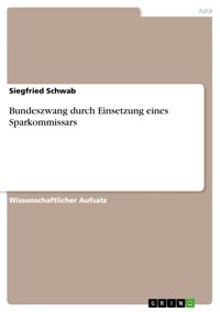 Bundeszwang durch Einsetzung eines Sparkommissars - Siegfried Schwab - E-Book