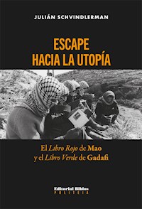 Escape hacia la utopía - Julián Schvindlerman - E-Book