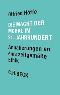 Die Macht der Moral im 21. Jahrhundert - Otfried Höffe - E-Book