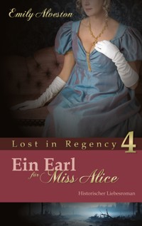 Ein Earl für Miss Alice - Emily Alveston - E-Book