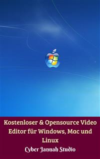 Kostenloser & Opensource Video Editor für Windows, Mac und Linux - Cyber Jannah Studio - E-Book