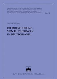 Die Rückführung von Flüchtlingen in Deutschland - Simone Grimm - E-Book