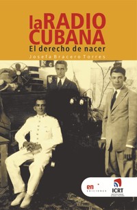 La radio cubana, el derecho de nacer - Josefa Bracero Torres - E-Book