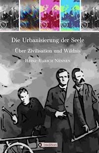 Die Urbanisierung der Seele. - Heinz-Ulrich Nennen - E-Book