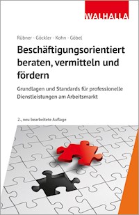 Beschäftigungsorientiert beraten, vermitteln und fördern - Rainer Göckler - E-Book