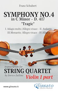Violin I part: Symphony No.4 "Tragic" by Schubert for String Quartet - Franz Schubert - E-Book