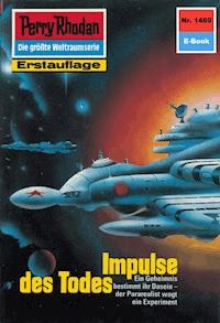Perry Rhodan 1469: Impulse des Todes - Peter Griese - E-Book