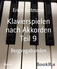 Klavierspielen nach Akkorden Teil 9 - Gutmann Erich - kostenlos E-Book