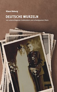 Deutsche Wurzeln - Klaus Reburg - E-Book