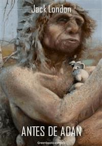 Antes de Adan - Jack  London - E-Book