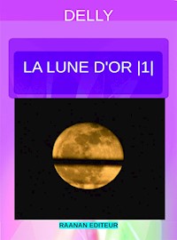 La lune d'or 1 - Delly - E-Book