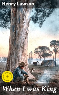 When I was King - Henry Lawson - E-Book