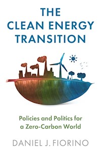 The Clean Energy Transition - Daniel J. Fiorino - E-Book