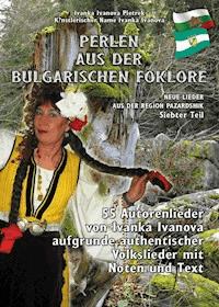 PERLEN AUS DER BULGARISCHEN FOKLORE" Siebter Teil - Ivanka Ivanova Pietrek - E-Book