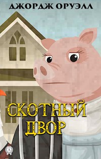 Cкотный двор - Джордж Оруэлл - E-Book