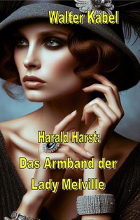 Das Armband der Lady Melville - Walter Kabel - E-Book