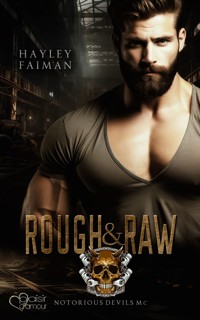 Notorious Devils MC Teil 2: Rough & Raw - Hayley Faiman - E-Book