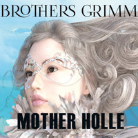 Mother Holle - Brothers Grimm - Hörbuch