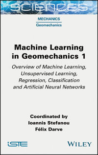 Machine Learning in Geomechanics 1 -  - E-Book