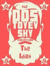 The Idiot - Fyodor Dostoyevsky - E-Book