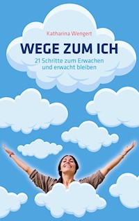 Wege zum Ich - Katharina Wengert - E-Book